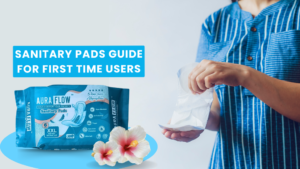 Sanitary Pads Guide for First Time Users