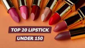 Top 20 Lipstick Under 150